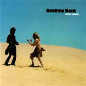 Brothaz Bent - Up From The Desert