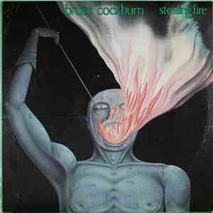 Bruce Cockburn - Stealing Fire