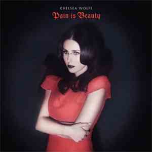 Chelsea Wolfe - Pain Is Beauty