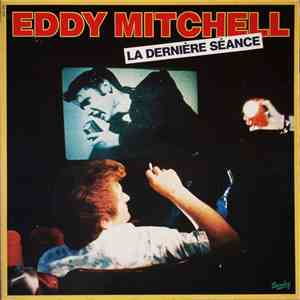 Eddy Mitchell - La Dernière Séance