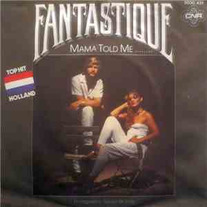 Fantastique - Mama Told Me