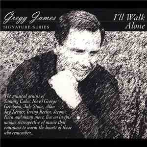 Gregg James - I'll Walk Alone