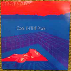 Holger Czukay - Cool In The Pool