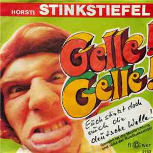 Horsti Stinkstiefel - Gelle! Gelle! (Euch Stinkt Doch Auch Die Deutsche Wel ...