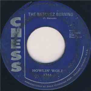 Howlin' Wolf - The Natchez Burning / You Gonna Wreck My Life