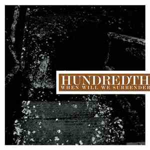 Hundredth - When Will We Surrender