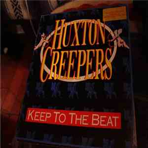 Huxton Creepers - Keep To The Beat