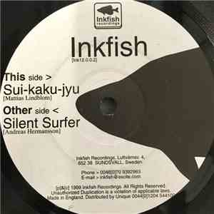 Inkfish - Sui-kaku-jyu / Silent Surfer