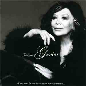 Juliette Gréco - Aimez-vous Les Uns Les Autres Ou Bien Disparaissez...