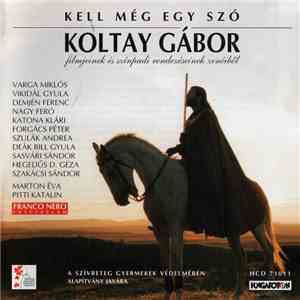 Koltay Gábor - Kell Még Egy Szó - Koltay Gábor Filmjeinek És Színpadi Rende ...