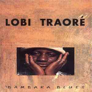 Lobi Traoré - Bambara Blues