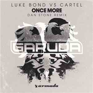 Luke Bond Vs CARTEL  - Once More (Dan Stone Remix)