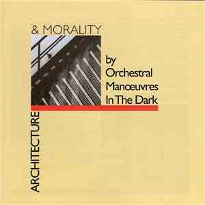 Orchestral Manœuvres In The Dark - Architecture & Morality
