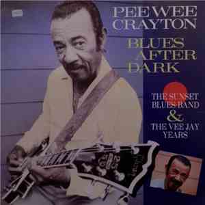 Pee Wee Crayton - Blues After Dark (The Sunset Bluesband & The VeeJay Years ...