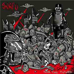 S.N.A.F.U. - Fear The Future
