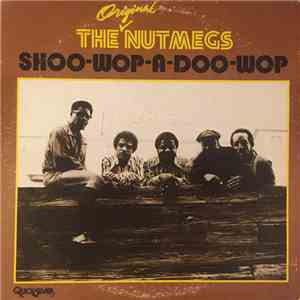 The Nutmegs - Shoo-Wop-A-Doo-Wop