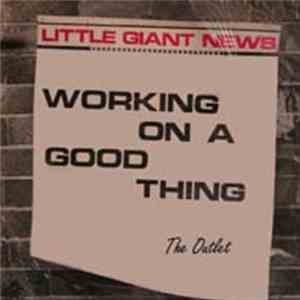 The Outlet - Working On A Good Thing