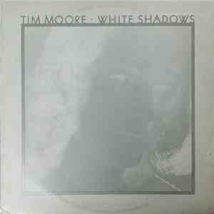 Tim Moore - White Shadows
