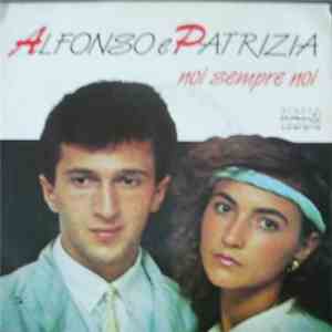 Alfonso E Patrizia - Noi Sempre Noi / Domani Si Vedrà