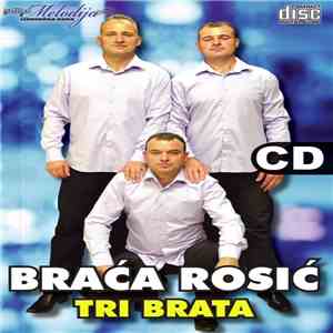 Braća Rosić - Tri Brata