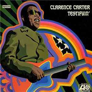 Clarence Carter - Testifyin'