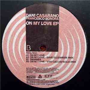 Dani Casarano, Francesco Bonora - On My Love EP