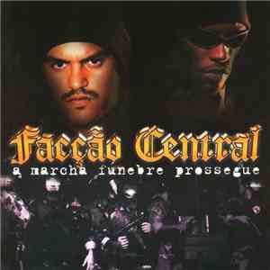 Facção Central - A Marcha Fúnebre Prossegue