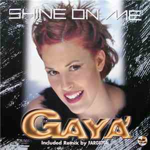 Gaya' - Shine On Me
