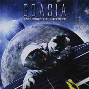 Goasia - Amphibians On Spacedock