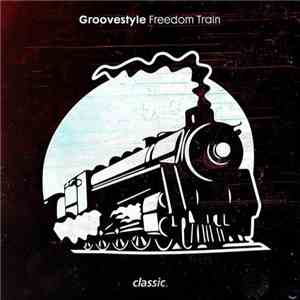 Groovestyle - Freedom Train