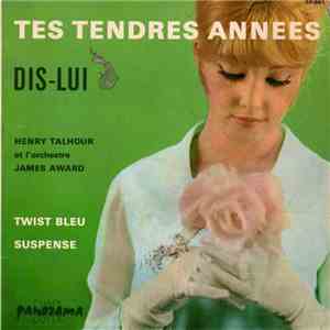 Henry Talhour And James Award Et Son Orchestre - Tes Tendres Années - Dis L ...