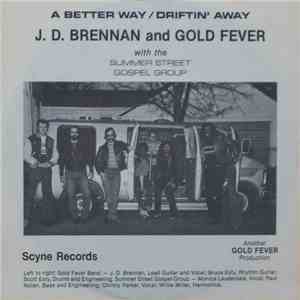 J. D. Brennan And Gold Fever - A Better Way / Driftin' Away
