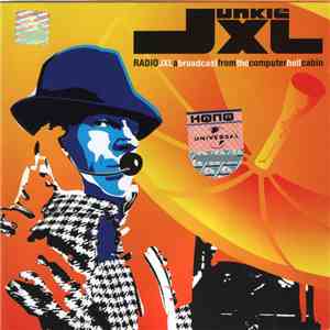 Junkie XL - Radio JXL: A Broadcast From The Computer Hell Cabin