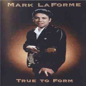 Mark LaForme - True To Form