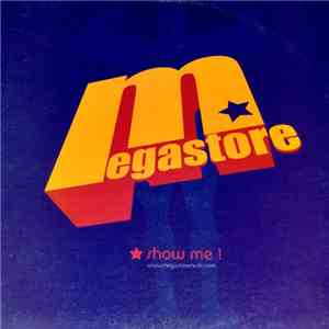 Megastore - Show Me