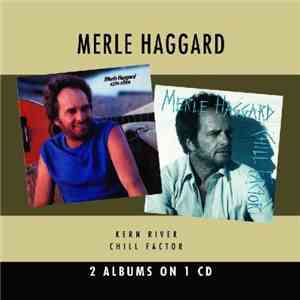 Merle Haggard - Kern River / Chill Factor