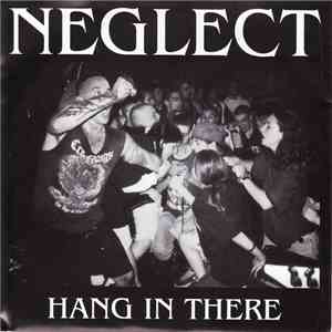 Neglect - Hang In There