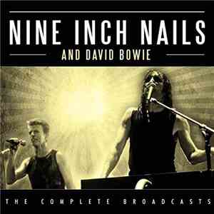 Nine Inch Nails with David Bowie - The Complete Broadcasts