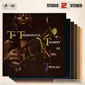 Noel Trevlac - The Tremendous Trumpet Of Noel Trevlac