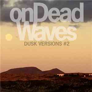 On Dead Waves - Dusk Versions #2