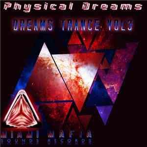 Physical Dreams - Dreams Trance Vol. 3