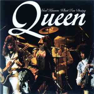 Queen - God Knows What I'm Doing