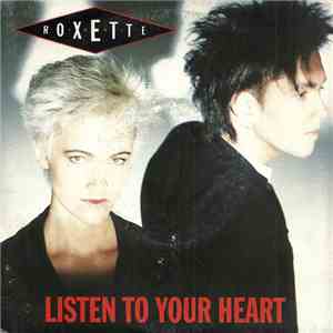 Roxette - Listen To Your Heart