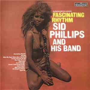 Sid Phillips And His Band - Fascinating Rhythm