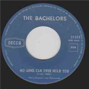 The Bachelors - No Arms Can Ever Hold You