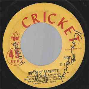 The Cricketone Chorus & Orchestra - On Top Of Spaghetti / Skip To My Lou