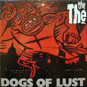 The The - Dogs Of Lust