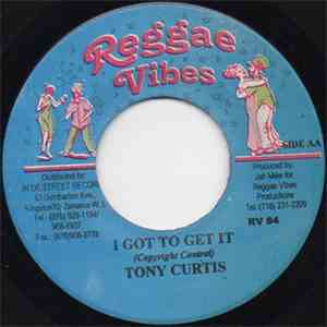 Tony Curtis / Mahlon & Nico - I Got To Get It / Let Me Know