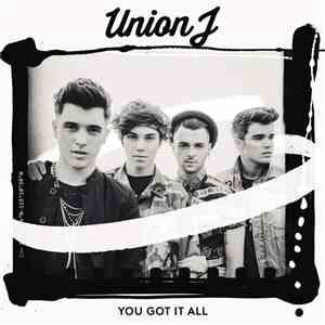 Union J - You Got It All