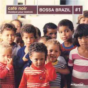 Various - Café Noir - Musique Pour Bistrots - Bossa Brazil #1